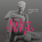 Exhibition Faire Corps at Fondation Villa Datris